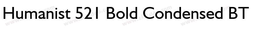 Humanist 521 Bold Condensed BT字体转换